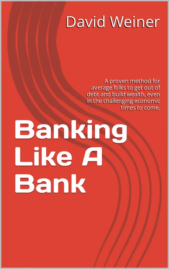 Cover of "Banking Like a Bank: The book on becoming your own source of financing"